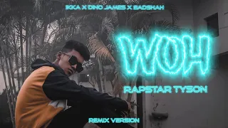 WOH - Remix | Rapstar Tyson | Ikka x Dino James x Badshah | Def Jam India | Latest Hit Songs 2023