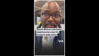 South Africa's electoral commission says it's ready to tally votes