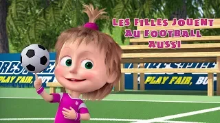 Masha et Michka - ⚽ Les Filles Jouent Au Football Aussi 👧