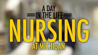 A Day In the Life: Nursing at Michigan