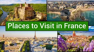France Unveiled: Discover the Best Places to Visit Across the Country | Places To Visit