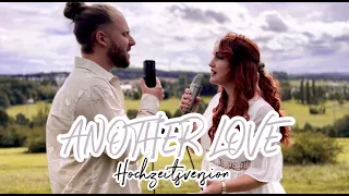 "Another Love" - Deutsche Hochzeitsversion 👰‍♀️ 💍 (Philipp Leon & Elisa Rehlinger)