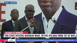 Edo State Reviews Minimum Wage, To Pay N70,000 From May 1st