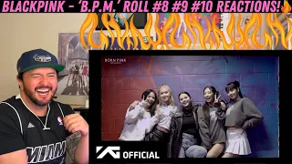 BLACKPINK - ‘B.P.M.’ Roll #8 #9 #10 Reactions!