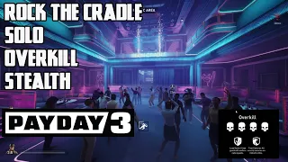 Payday 3 | Rock The Cradle | Overkill | Solo Stealth |