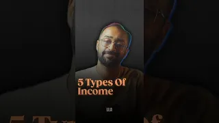 5 types of income #LLAShorts 923