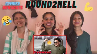 Gymmer Nowadays - Round2hell | R2H | Reaction By The Girls Squad💪