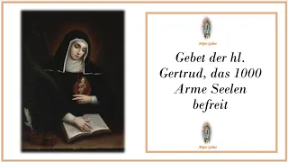 Gebet der hl. Gertrud, das 1000 Arme Seelen befreit.