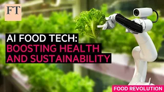 Building a more sustainable food system with AI | FT Food Revolution