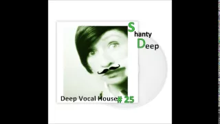 Shanty -  Deep Vocal House #25