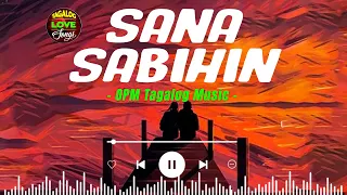 Sana, Sabihin 🎵 New OPM Love Songs With Lyrics 2023 🎧 Chill With OPM Tagalog Music