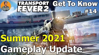 Transport Fever 2 : Summer 2021 Update - Gameplay Highlights : Get To Know 14