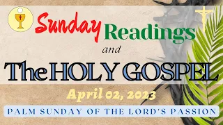 SUNDAY READINGS & THE HOLY GOSPEL | Palm Sunday of the Lords Passion Year A | April 02, 2023 #gospel