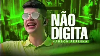 NÃO DIGITA - NADSON O FERINHA