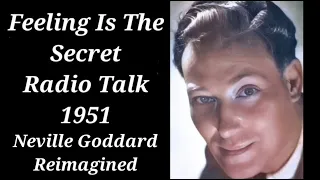 Feeling Is The Secret | Radio Talk 1951 | Neville Goddard In His Own Voice Reimagined Lecture