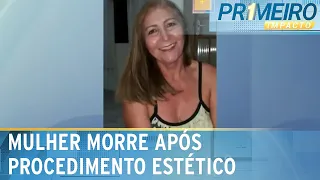 Mulher morre após cirurgia para celulite; clínica seria irregular | Primeiro Impacto (04/06/24)