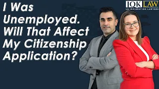 I Was Unemployed Will That Affect My Citizenship Application?