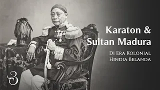 Keraton dan Sultan Madura di Era Hindia Belanda | Sumenep, Pamekasan, Bangkalan