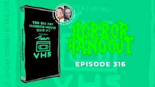 Horror Hangout #316 : The Big Fat Horror Movie Quiz #7 (Featuring Aaron Truss & Kevin Martin)