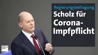 Regierungs-Kurs zur Impfpflicht: Scholz steht Rede und Antwort | BR24