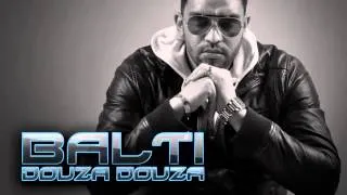 Balti - Douza Douza  Official Videos