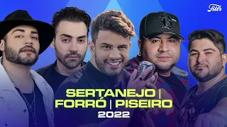 O MELHOR DO SERTANEJO, FORRÓ E PISEIRO | Seleção Atualizada 2022