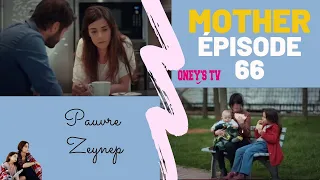 MOTHER ÉPISODE 66 |  PAUVRE ZEYNEP