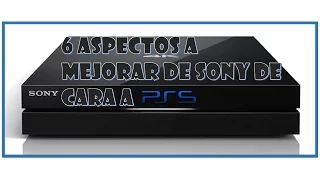 6 Aspectos a mejorar de Sony de cara a PS5.