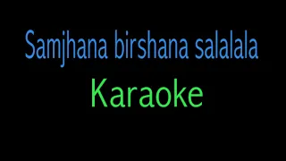 Samjhana Birshana Salalala | karaoke |nepali movie song |