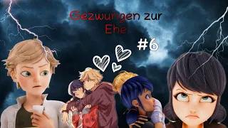 Gezwungen zur Ehe #6 //Miraculous LoveStory