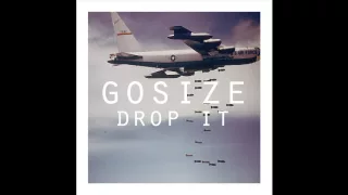 GOSIZE - Drop It