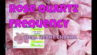 Rose Quartz Crystal Frequency - Vibrational Healing Heart Chakra