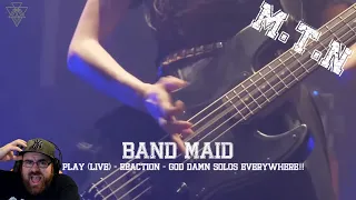 BAND MAID - PLAY (LIVE) - REACTION - GOD DAMN SOLOS EVERYWHERE?!