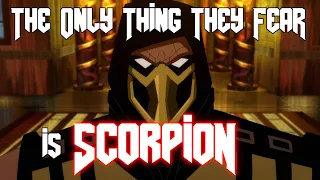 The Only Thing They Fear Is Scorpion