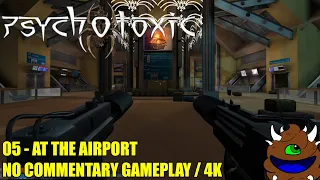 Psychotoxic - 05 At the Airport - No Commentary Gameplay