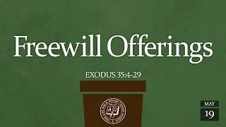 English Service: Freewill Offerings (Exodus 35:4-29), Pastor Jeffrey Khoo, May 19, 2024