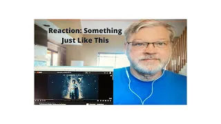 Reaction to The Chainsmokers & Coldplay - Something Just Like This (Lyric) | Dad Reacts