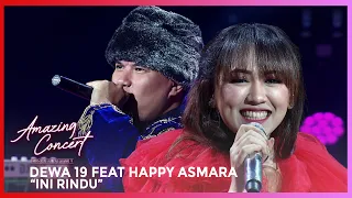 DEWA 19 FEAT HAPPY ASMARA - INI RINDU | AMAZING CONCERT GTV