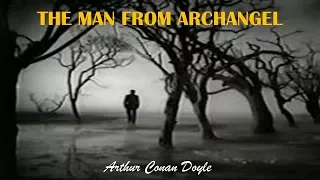 Learn English Through Story - The Man from Archangel by Arthur Conan Doyle