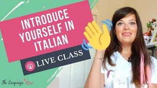 Introductions in Italian - easy ways to introduce yourself in Italian - LIVE CLASS