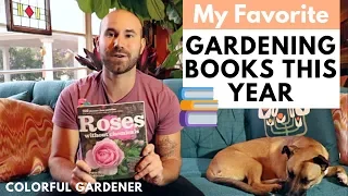 My Favorite Gardening Books This Year! 📖😍 / Colorful Gardener