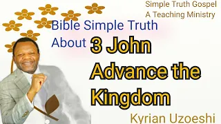 3 John Advance the Kingdom by Kyrian Uzoeshi