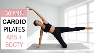 30 Min Cardio Pilates ABS + BOOTY | Build Lean Muscle, Feel Strong + Balanced, No Repeat