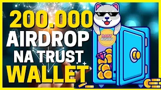 🎉 AIRDROP PAGOU 200,000 TOKENS NA TRUST WALLET - AIRDROP GRÁTIS