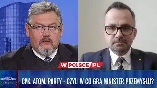 CPK, ATOM, PORTY - CZYLI W CO GRA MINISTER PRZEMYSŁU? #WywiadGospodarczy (08.05.24)