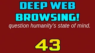 VIDEOS GONE TOO FAR... - Deep Web Browsing 43