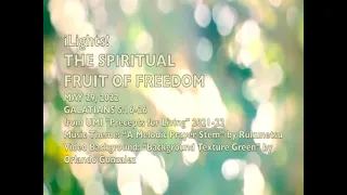 iLights 22-0529 ~ The Spiritual Fruit of Freedom (Galatians 3)