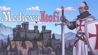 MedievaLo-Fi | Medieval and Fantasy Lofi Beats - be a Knight for 3 hours straight 🏰