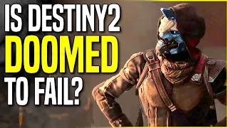 Is Destiny 2 DOOMED to FAIL? (Rant)