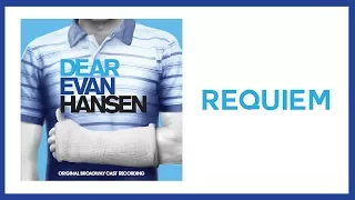 Requiem — Dear Evan Hansen (Lyric Video) [OBC]